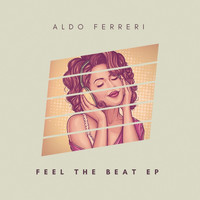 Aldo Ferreri - Feel the Beat EP
