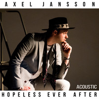 Axel Jansson - Hopeless Ever After (Acoustic Version)