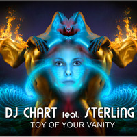 DJ CHART feat. STERLiNG - Toy of Your Vanity