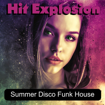 Various Artists - Hit Explosion: Summer Disco Funk House