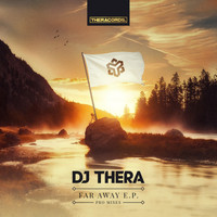 Dj Thera - Far Away E. P. (Pro Mixes)