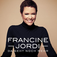 Francine Jordi - Da geht noch mehr