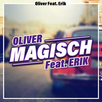 Oliver feat. Erik - Magisch