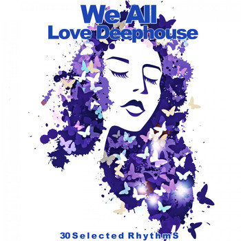 Various Artists - We All Love Deephouse (30 Selected Rhythms)