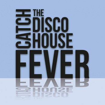 Various Artists - Catch the Disco House Fever