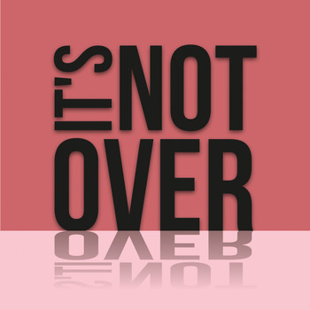 Various Artists - It's Not Over