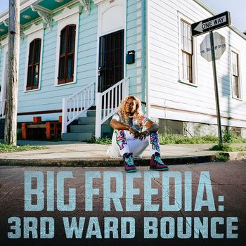 Big Freedia - 3rd Ward Bounce (Explicit)