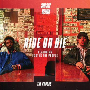 The Knocks - Ride or Die (feat. Foster the People) (Sir Sly Remix)
