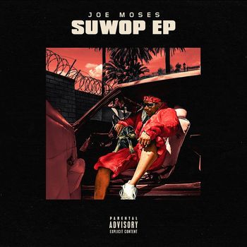 Joe Moses - SuWop EP (Explicit)