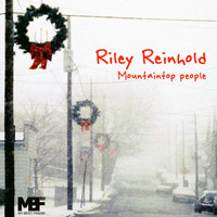 Riley Reinhold - Mountaintop People