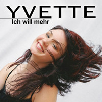 Yvette - Ich Will Mehr