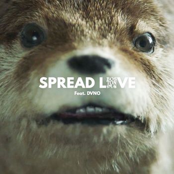 Boston Bun - Spread Love (Paddington) [feat. DVNO]