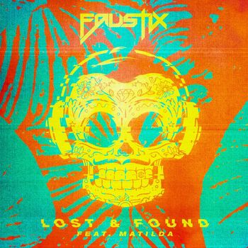 Faustix - Lost & Found (feat. Matilda)