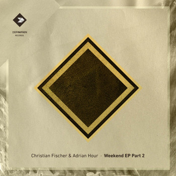 Christian Fischer & Adrian Hour - Weekend, Pt. 2