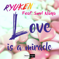 Ryuken - Love Is a Miracle