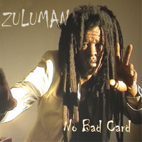 Zuluman - No Bad Card