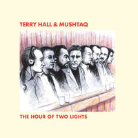 Terry Hall & Mushtaq - The Hour of Two Lights