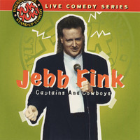 Jebb Fink - Live Comedy Series: Captains & Cowboys (Explicit)
