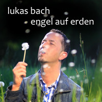Lukas Bach - Engel Auf Erden