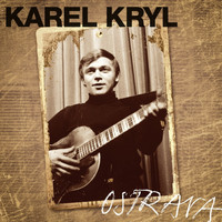 Karel Kryl - Ostrava 1967-1969