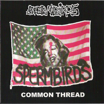 Spermbirds - Common Thread