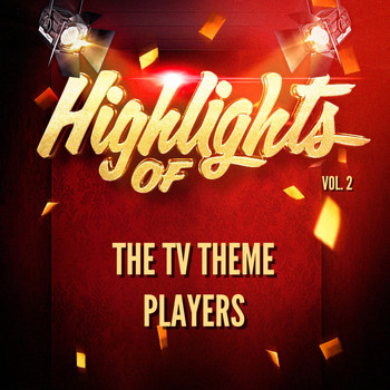 The TV Theme Players - Highlights of the Tv Theme Players, Vol. 2