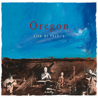 Oregon - Live at Yoshi's