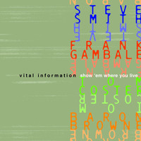 Vital Information - Show 'Em Where You Live