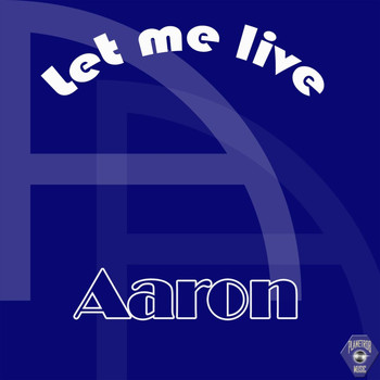 AaRON - Let Me Live
