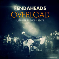 Fendaheads - Overload (Ultimate Breaks & Beats)
