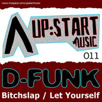 D-Funk - Bitchslap / Let Yourself