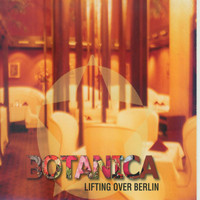 Botanica - Lifting over Berlin