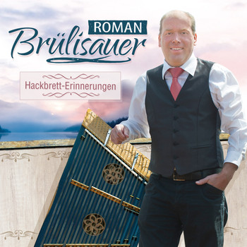 Roman Brülisauer - Hackbrett Erinnerungen