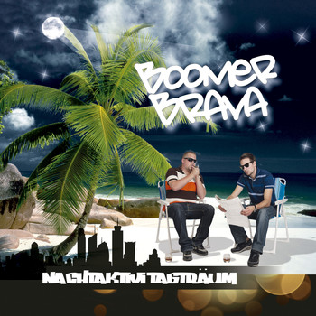 Boomer & Brava - Nachtaktivi Tagträum
