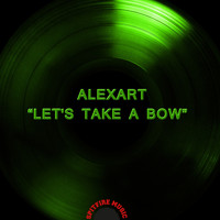 Alexart - Let's Take a Bow