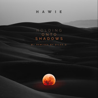 Hawie - Holding Onto Shadows