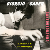 Giorgio Gaber - Cantautorando Giorgio Gaber: Barbera e Champagne - EP
