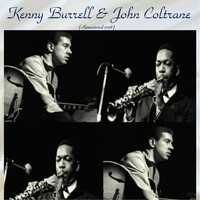Kenny Burrell & John Coltrane - Kenny Burrell & John Coltrane (Remastered 2018)