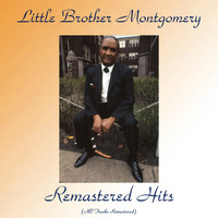 Little Brother Montgomery - Remastered Hits (All Tracks Remastered)