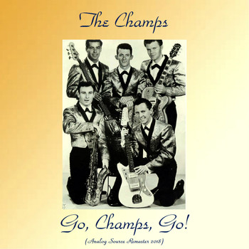 The Champs - Go, Champs, Go! (Analog Source Remaster 2018)