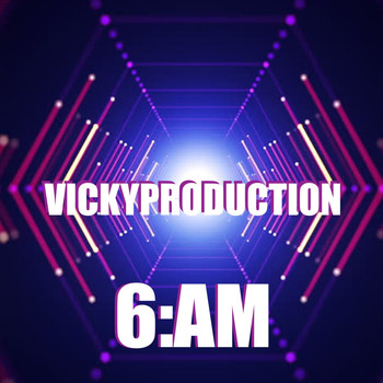 Vickyproduction - 6:AM