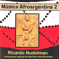 Ricardo Nudelman - Música Afroargentina, Vol.2
