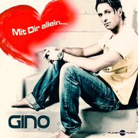 Gino - Mit Dir allein