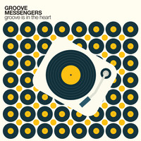 Groove Messengers - Groove is in the Heart