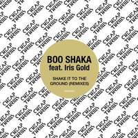BOO SHAKA - Shake It to the Ground (Remixes)