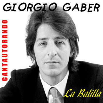 Giorgio Gaber - Cantautorando Giorgio Gaber: La Balilla - EP