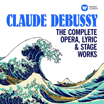 Various Artists - Debussy: The Complete Opera, Lyric & Stage Works