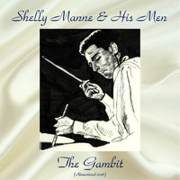 Shelly Manne & His Men - The Gambit (Remastered 2018)