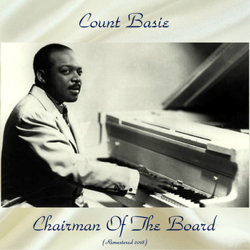 Count Basie - Chairman Of The Board (Remastered 2018)