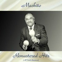 Machito - Remastered Hits (All Tracks Remastered)
